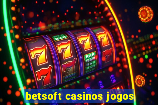 betsoft casinos jogos