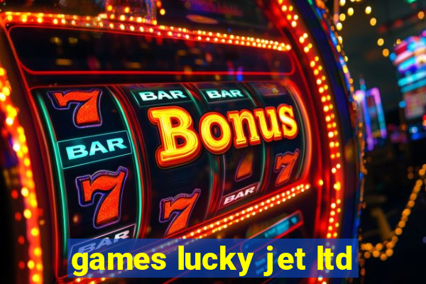 games lucky jet ltd