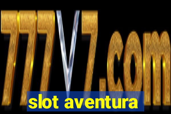 slot aventura