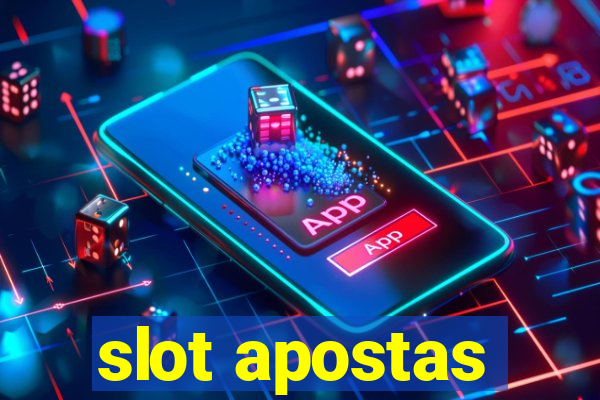 slot apostas